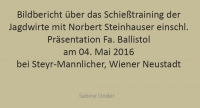 Bildbericht über das Schießtraining der Jagdwirte mit Norbert Steinhauser einschl. Präsentation Fa. Ballistol